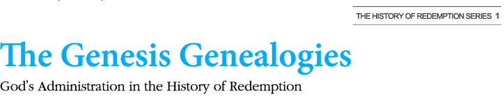 Vol.1 The Genesis Genealogies